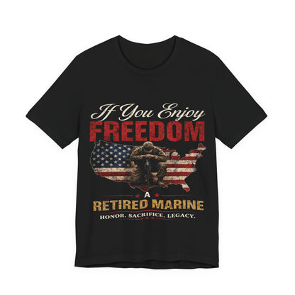 If You Enjoy Freedom Thank a Retired Marine T-Shirt