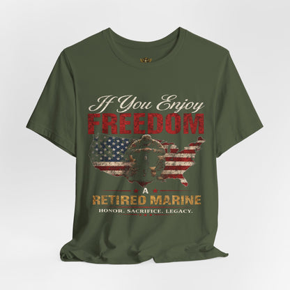Retired Marine T-Shirt – "If You Enjoy Freedom" American Flag Tribute