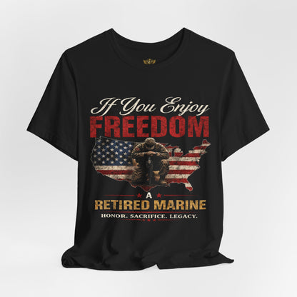 Retired Marine T-Shirt – "If You Enjoy Freedom" American Flag Tribute