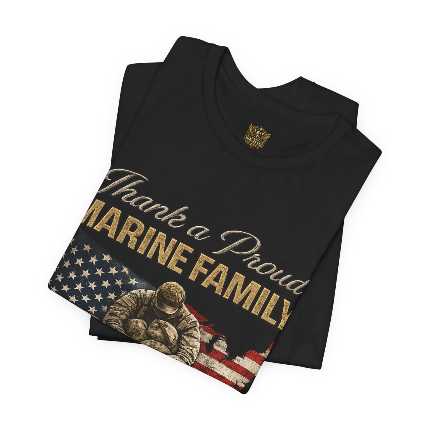 Thank a Proud Marine Family T-Shirt - Military Family Support Tee - Honor Sacrifice Legacy Shirt