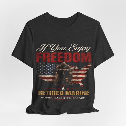 If You Enjoy Freedom Thank a Retired Marine T-Shirt