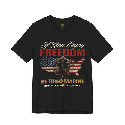 Retired Marine T-Shirt – "If You Enjoy Freedom" American Flag Tribute