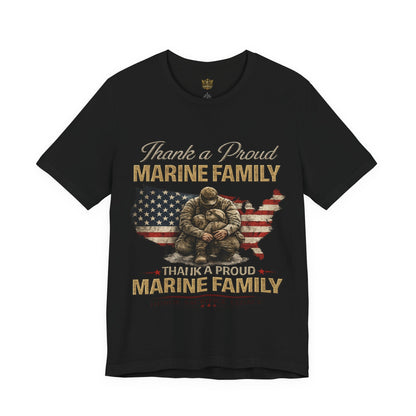 Thank a Proud Marine Family T-Shirt - Military Family Support Tee - Honor Sacrifice Legacy Shirt