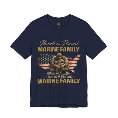 Thank a Proud Marine Family T-Shirt - Military Family Support Tee - Honor Sacrifice Legacy Shirt