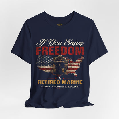 Retired Marine T-Shirt – "If You Enjoy Freedom" American Flag Tribute