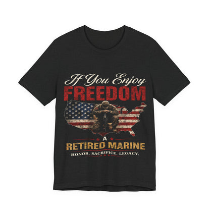 If You Enjoy Freedom Thank a Retired Marine T-Shirt