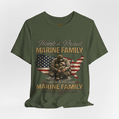 Thank a Proud Marine Family T-Shirt - Military Family Support Tee - Honor Sacrifice Legacy Shirt